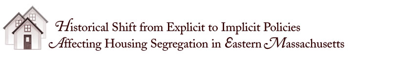 Historical Shift from Explicit to Implicit Policies Affecting Housing Segregation in Eastern Massachusetts